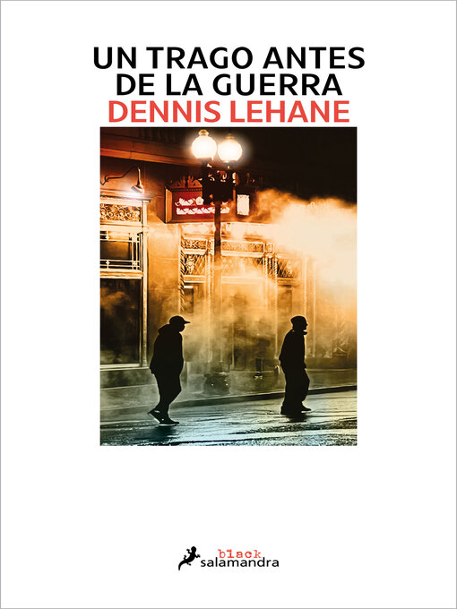 Title details for Un trago antes de la guerra (Kenzie y Gennaro 1) by Dennis Lehane - Available